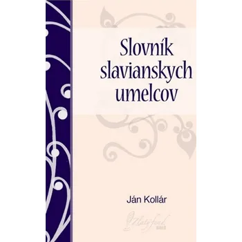 Kniha Slovník slavianskych umelcov - Ján Kollár (E-Kniha)