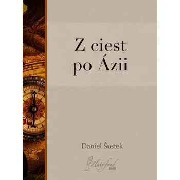 Kniha Z ciest po Ázii - Daniel Šustek (E-Kniha)