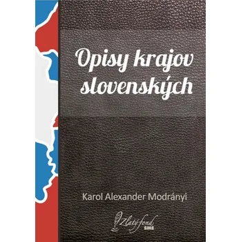 Kniha Opisy krajov slovenských - Karol Alexander Modrányi (E-Kniha)