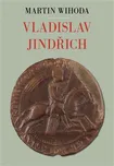 Vladislav Jindřich - Martin Wihoda…