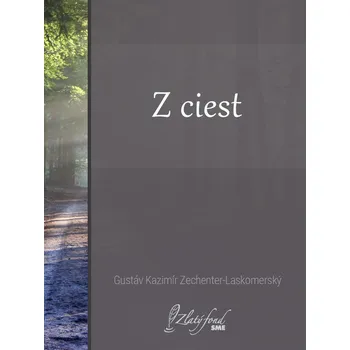 Kniha Z ciest - Gustáv Kazimír Zechenter-La (E-Kniha)