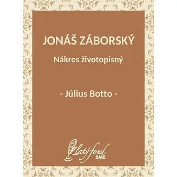 Kniha Jonáš Záborský. Nákres životopisný - Július Botto (E-Kniha)