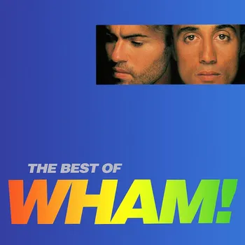 Zahraniční hudba The Best of Wham!: If You Were There... - Wham! [CD]