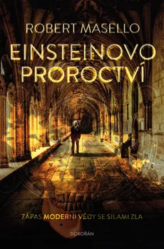 Einsteinovo proroctví: Zápas moderní vědy se silami zla - Robert Masello (2019, pevná vazba)