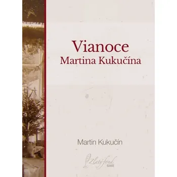 Kniha Vianoce Martina Kukučína - Martin Kukučín (E-Kniha)