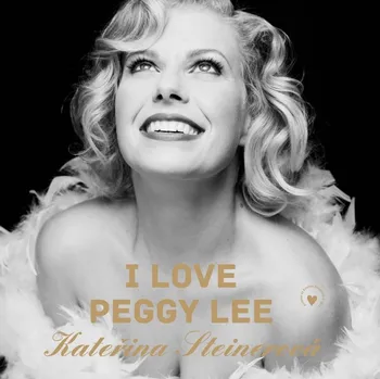 Česká hudba I Love Peggy Lee - Kateřina Steinerová [LP]