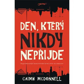 Den, který nikdy nepřijde - Caimh McDonnell (2019, pevná vazba) Den, který nikdy nepřijde - Caimh McDonnell (2019, pevná vazba)