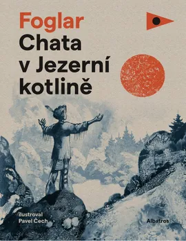 Chata v Jezerní kotlině - Jaroslav Foglar (2018, brožovaná)