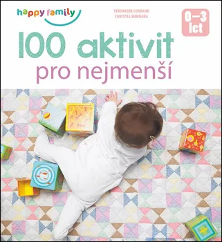 100 aktivit pro nejmenší - Véronique Conraud, Christel Mehnana (2018, brožovaná)