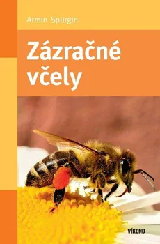 Zázračné včely - Armin Spürgin (2013, pevná)