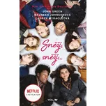 Sněží, sněží...: Tři sváteční romance -…