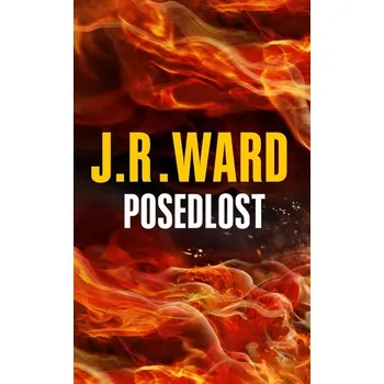 Posedlost - J. R. Ward (2019, pevná)