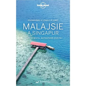 Poznáváme Malajsie a Singapur - Lonely Planet (2019, brožovaná)