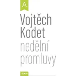Nedělní promluvy - Vojtěch Kodet (2019,…