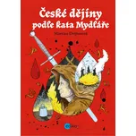 České dějiny podle kata Mydláře - Martina Drijverová (2019, pevná)