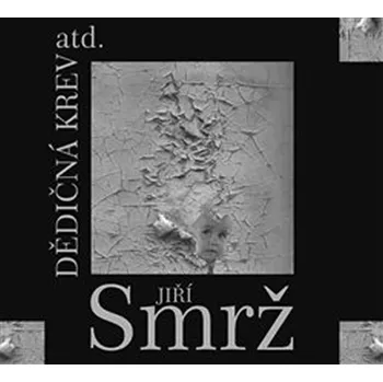 Dědičná krev atd. - Jiří Smrž [CD]