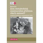 Jsou metabolická onemocnění příčinou…