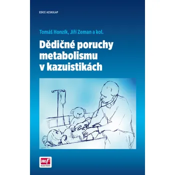 Dědičné poruchy metabolismu v kazuistikách - Jiří Zeman, Tomáš Honzík (2017, pevná bez přebalu matná)
