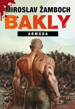 Bakly: Armáda - Miroslav Žamboch (2020, brožovaná)