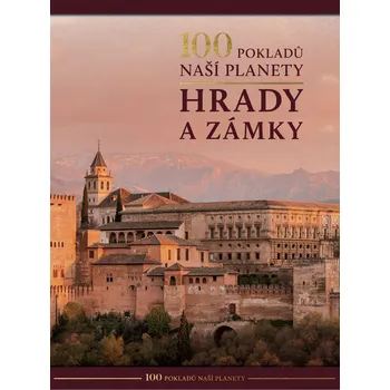 100 pokladů naší planety: Hrady a zámky…