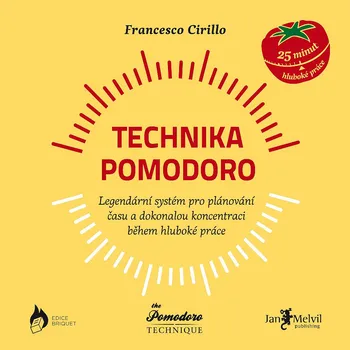 Osobní rozvoj Technika Pomodoro: Legendární systém pro plánování času a dokonalou koncentraci během hluboké práce - Francesco Cirillo (2019, brožovaná)