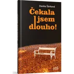 Čekala jsem dlouho! - Danka Šárková (2015, pevná)