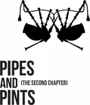 The Second Chapter - Pipes and Pints…