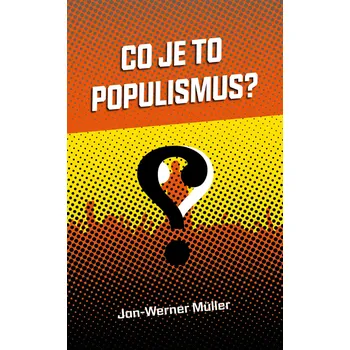 Co je to populismus? - Jan-Werner Müller (2018, vázaná)