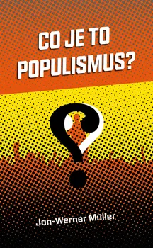 Co je to populismus? - Jan-Werner Müller (2018, vázaná)