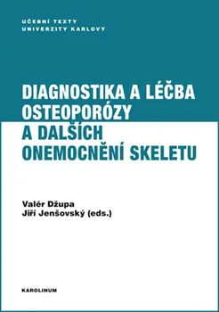 Diagnostika a léčba osteoporózy a dalších onemocnění skeletu - Valér Džupa a kol. (2018, brožovaná)