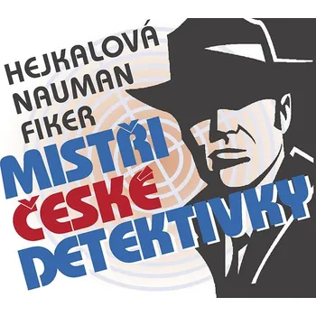Mistři české detektivky - Fiker, Nauman, Hejkalová (čtou Simona Postlerová a Roman Štolpa) [3CDmp3].