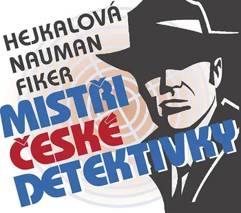 Mistři české detektivky - Fiker, Nauman, Hejkalová (čtou Simona Postlerová a Roman Štolpa) [3CDmp3].