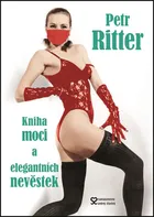 Kniha moci a elegantních nevěstek - Petr Ritter (2018, pevná)