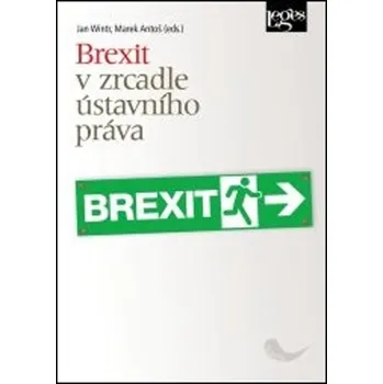 Brexit v zrcadle ústavního práva - Marek Antoš, Jan Wintr
