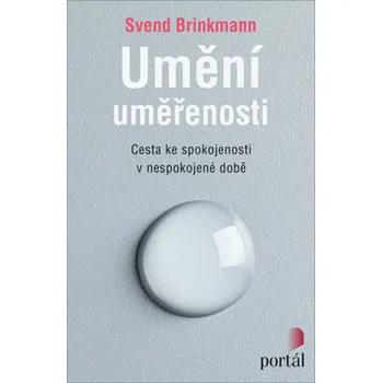 Osobní rozvoj Umění uměřenosti - Svend Brinkmann (2019, brožovaná)