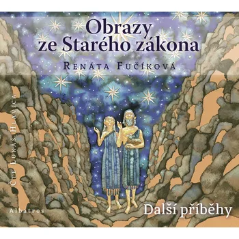 Obrazy ze Starého zákona: Další příběhy - Renáta Fučíková (čte Lukáš Hlavica) [CDmp3]