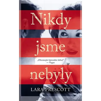 Nikdy jsme nebyly - Lara Prescott…