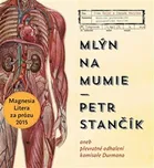 Mlýn na mumie - Petr Stančík (čte Ivan…