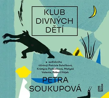 Klub divných dětí - Petra Soukupová (čte Patricie Solaříková a další) [CDmp3]