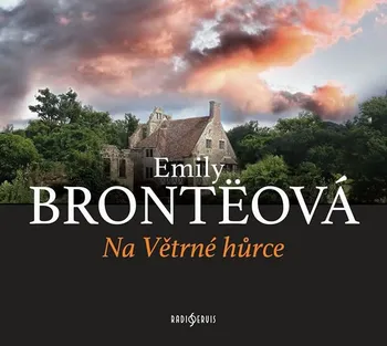 Na Větrné hůrce - Emily Brontëová Emily (čte Zuzana Slavíková a další) [CDmp3]