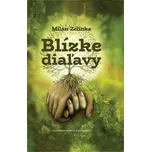 Blízke diaľavy - Milan Zelinka (2018,…
