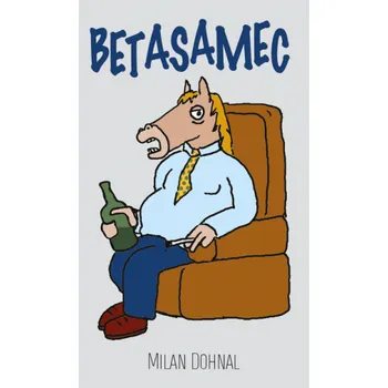 Betasamec - Milan Dohnal (2019, pevná)