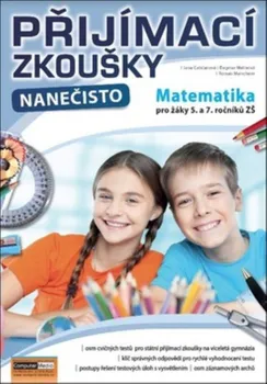 Matematika Přijímací zkoušky nanečisto: Matematika pro žáky 5. a 7. ročníku ŽŠ - Jana Gabčanová (2018, brožovaná)