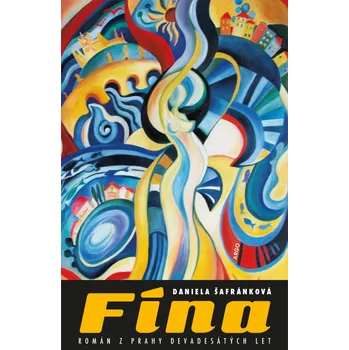 Beletrie pro dospělé Fína - Daniela Šafránková (2018, pevná bez přebalu lesklá)