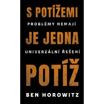 Osobní rozvoj S potížemi je jedna potíž - Ben Horowitz (2019, pevná bez přebalu lesklá)