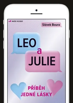 Leo a Julie: Příběh jedné lásky - Slávek Boura (2018, pevná bez přebalu lesklá)
