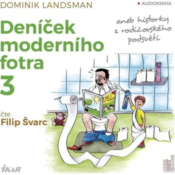 Deníček moderního fotra 3 - Dominik Landsman (čte Filip Švarc) [CDmp3] 