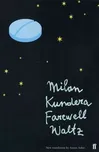 Farewell Waltz - Milan Kundera (2015,…