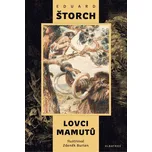 Lovci mamutů - Eduard Štorch (2018,…