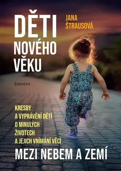 Děti nového věku: Mezi nebem a zemí - Jana Štrausová (2020, pevná bez přebalu lesklá)